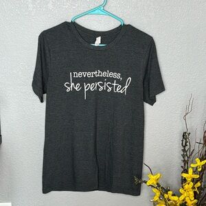 “Nevertheless, she persisted” Tee